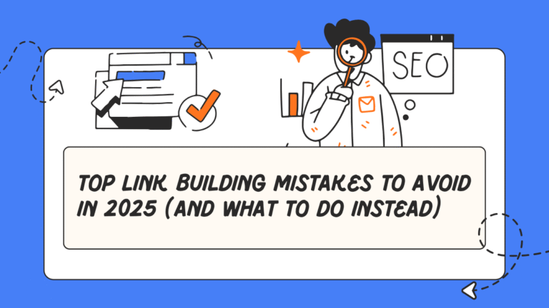 Top Link Building Mistakes to Avoid in 2025 (and What to Do Instead)