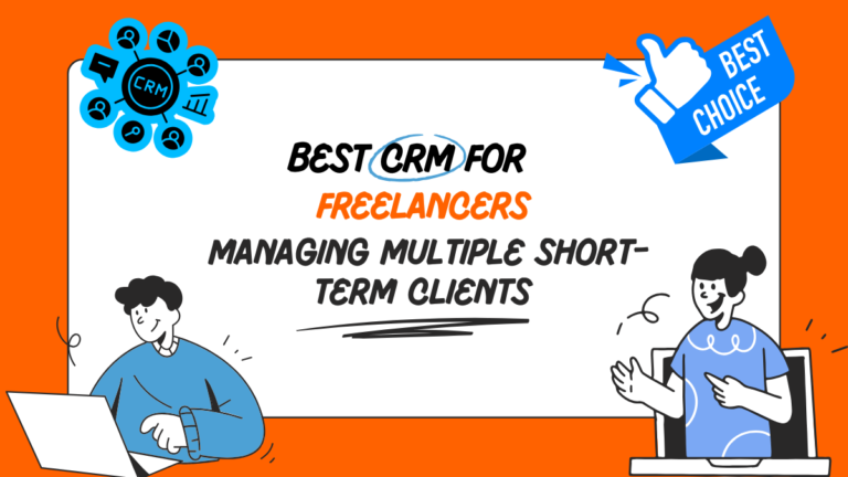 Best CRM for Freelancers Managing Multiple Short-Term Clients