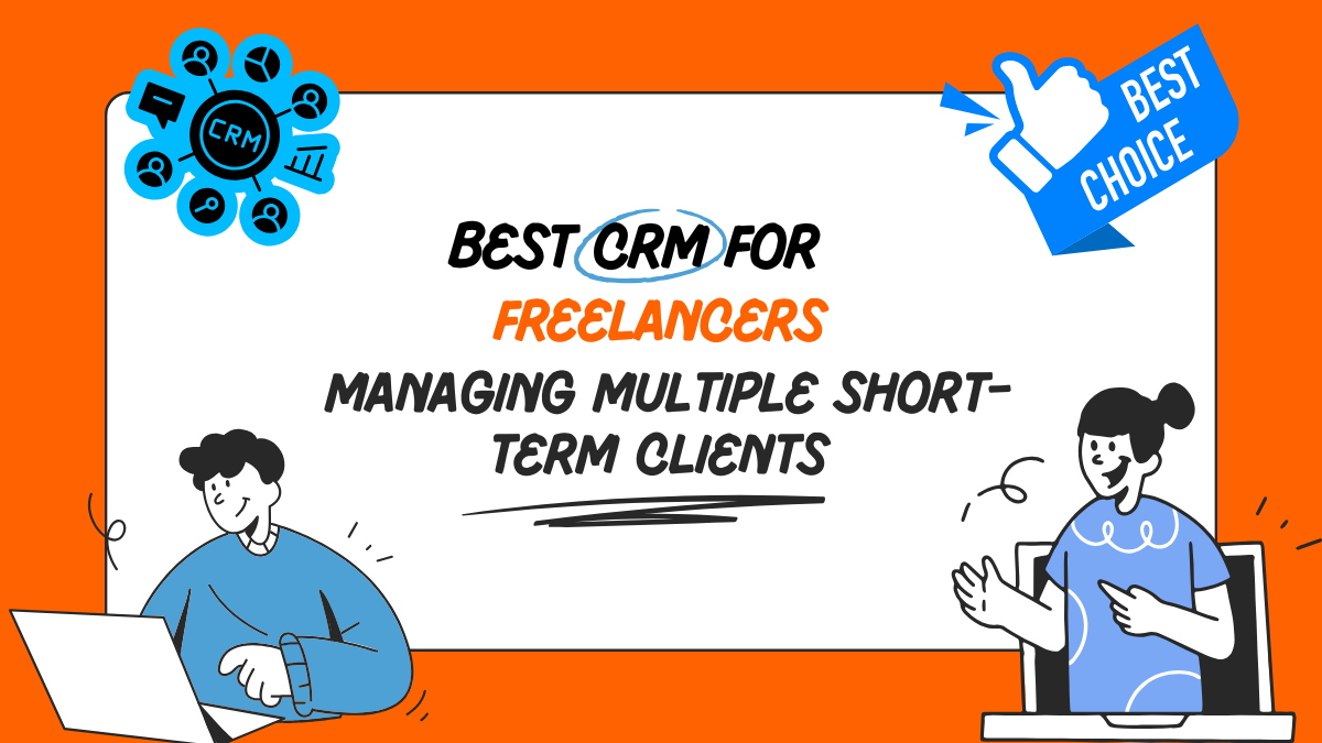 Best CRM for Freelancers Managing Multiple Short-Term Clients