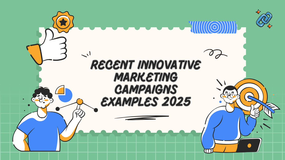 Recent innovative marketing campaigns examples 2025