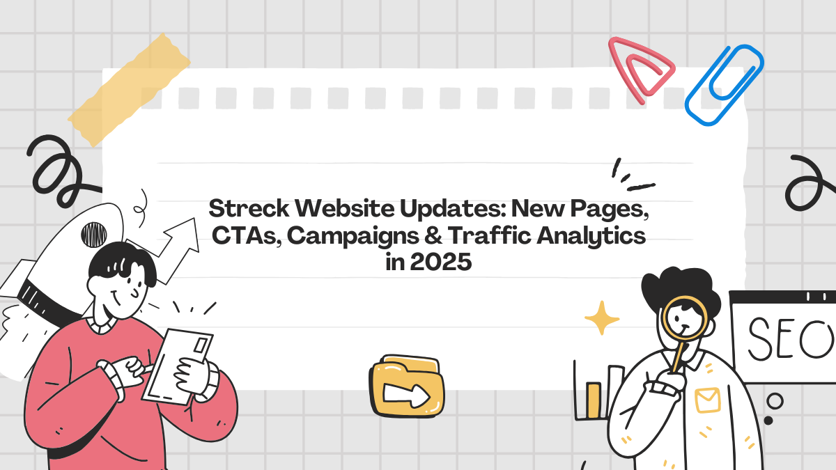 Streck Website Updates: New Pages, CTAs, Campaigns & Traffic Analytics in 2025