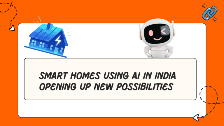 smart homes using ai in india opening up new possibilities
