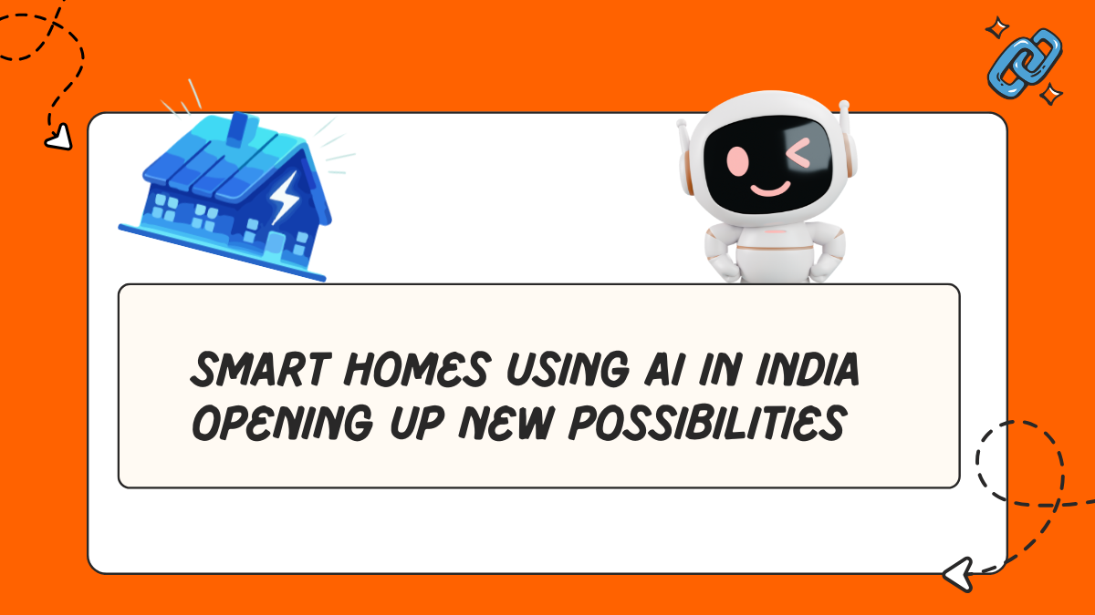 smart homes using ai in india opening up new possibilities