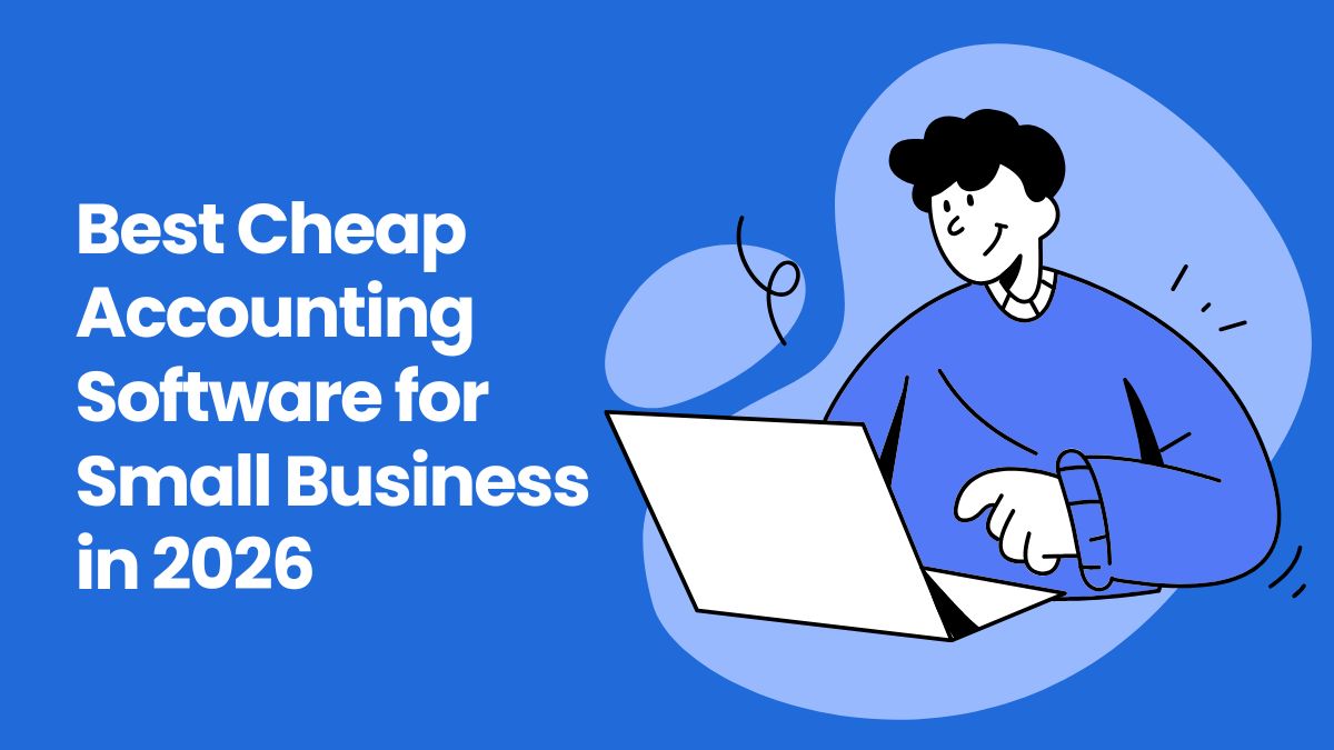 Best Cheap Accounting Software for Small Business in 2026