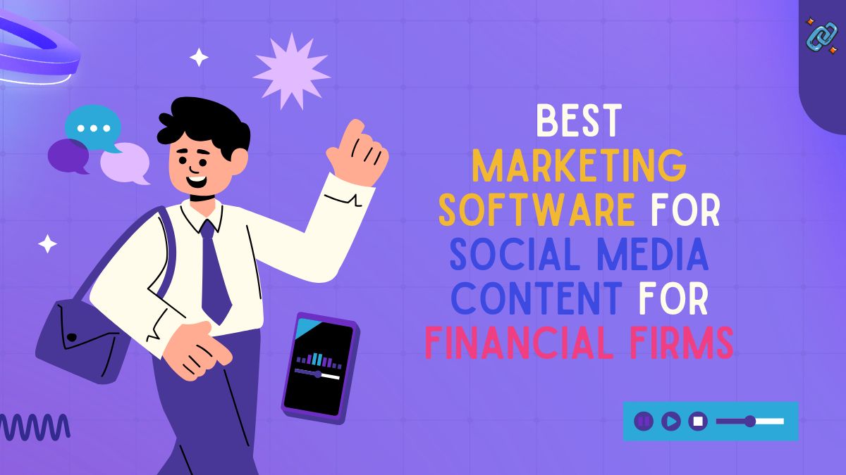 Best Marketing Software for Social Media Content for Financial Firms