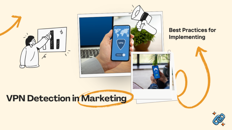 Best Practices for Implementing VPN Detection in Marketing