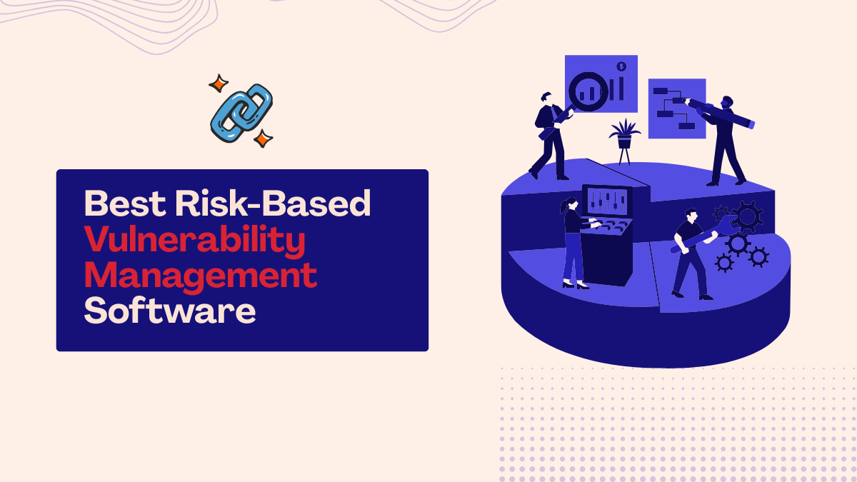 Best Risk-Based Vulnerability Management Software
