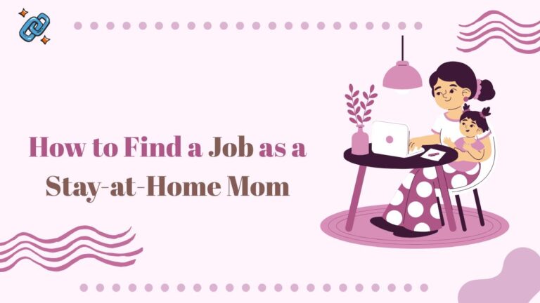 How to Find a Job as a Stay-at-Home Mom