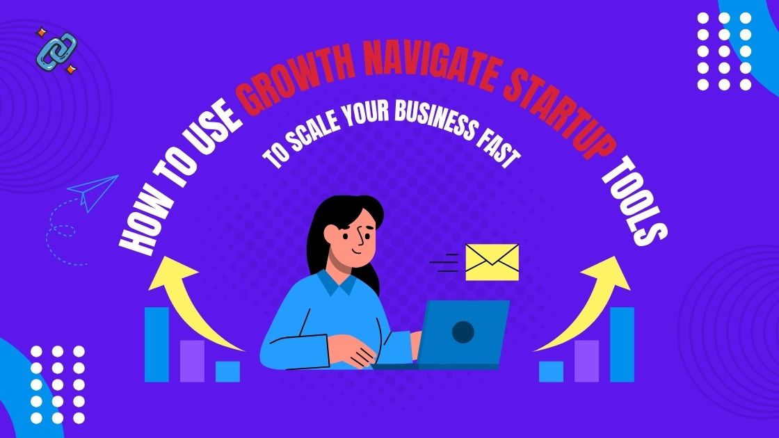 Growth Navigate Startup Tools