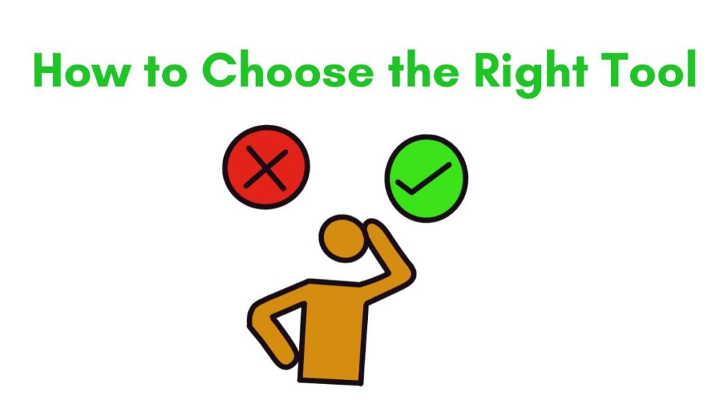 How to Choose the Right Tool