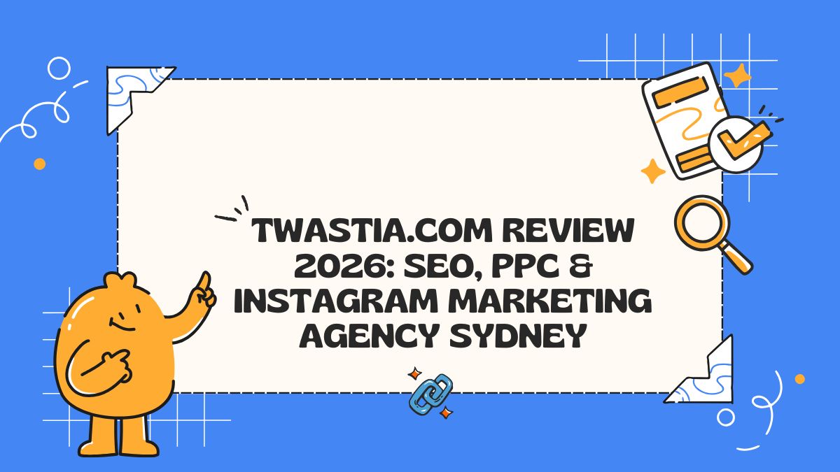 Twastia.com Review 2026: SEO, PPC & Instagram Marketing Agency Sydney