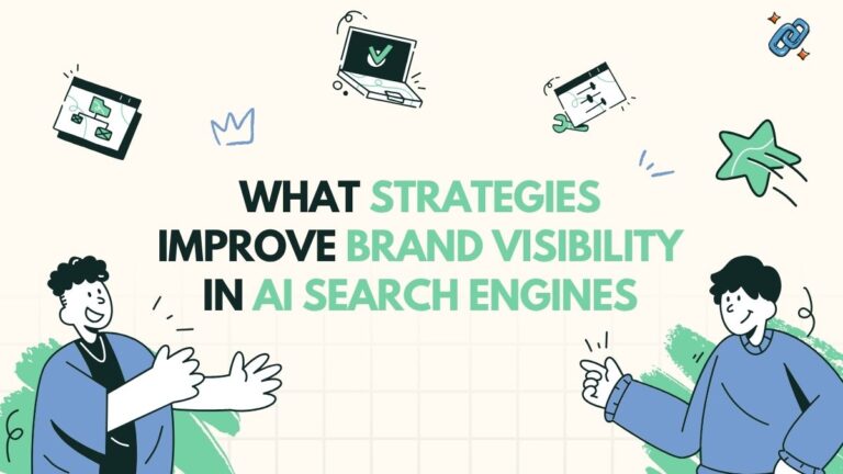 What Strategies Improve Brand Visibility in AI Search Engines