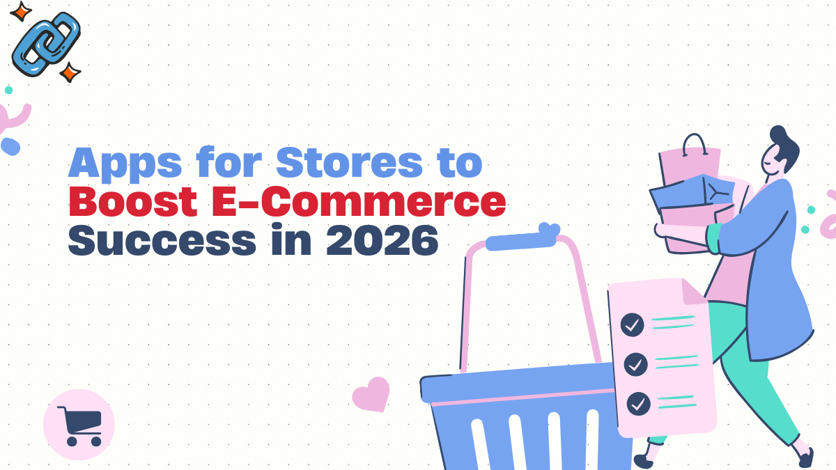 Apps for Stores to Boost E-Commerce Success in 2026