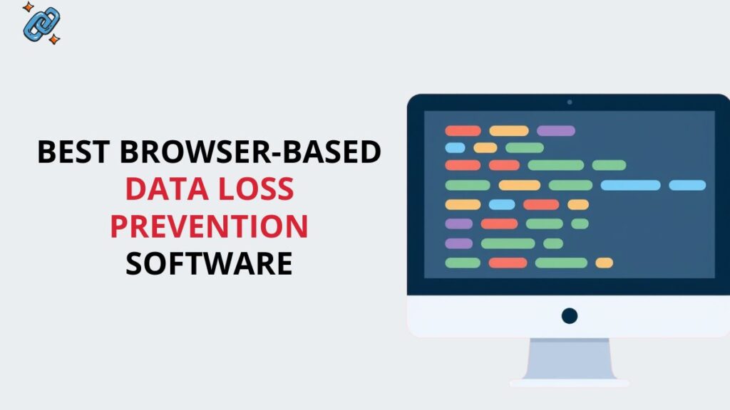 Best Browser-Based Data Loss Prevention Software
