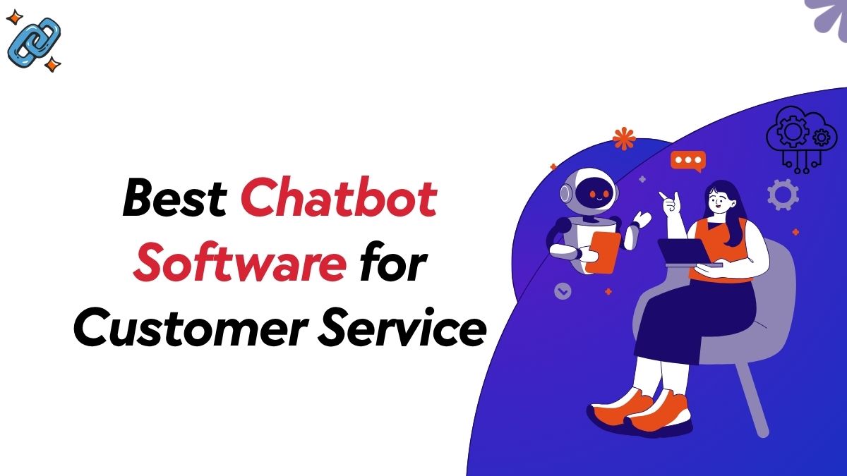 Best Chatbot Software for Customer Service