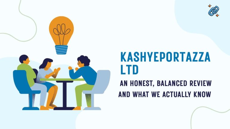Kashyeportazza Ltd – An Honest, Balanced Review and What We Actually Know