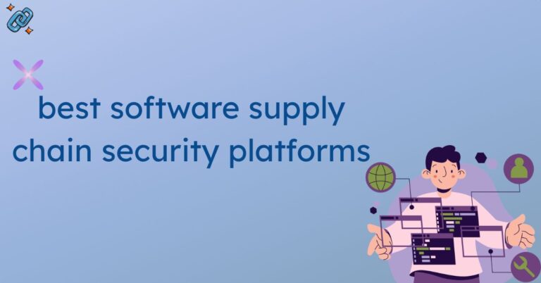 Best Software Supply Chain Security Platforms
