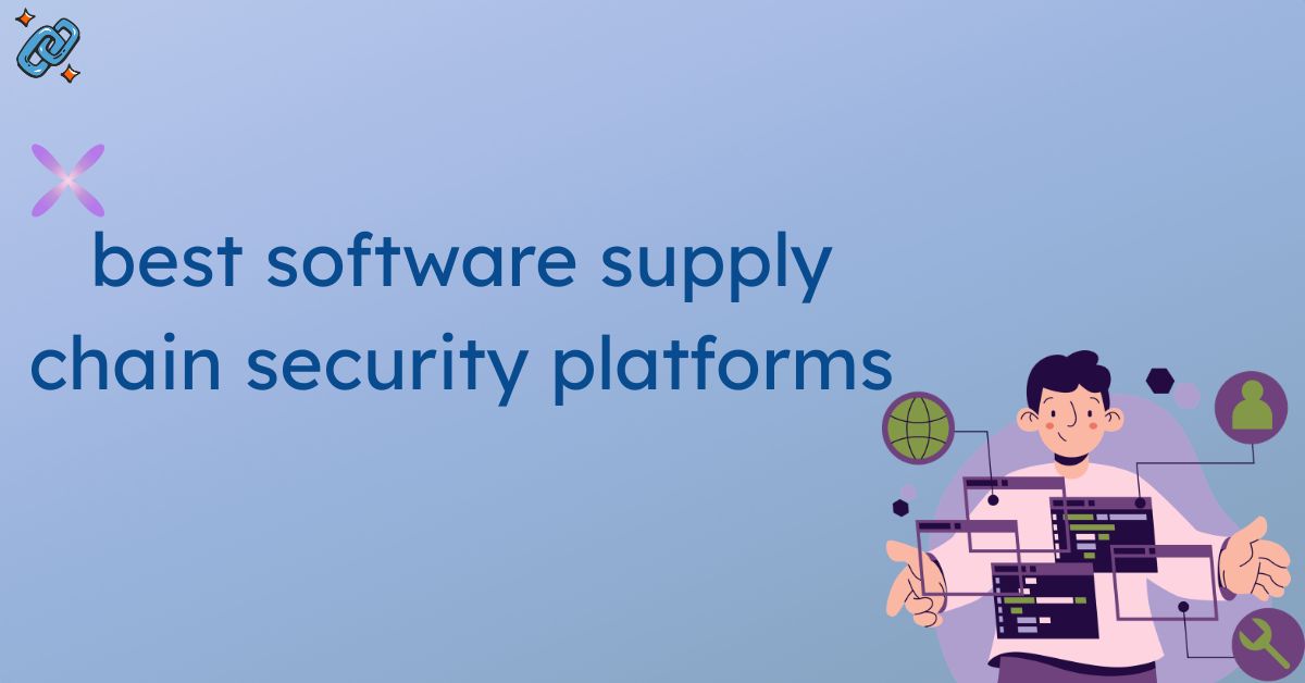 Best Software Supply Chain Security Platforms