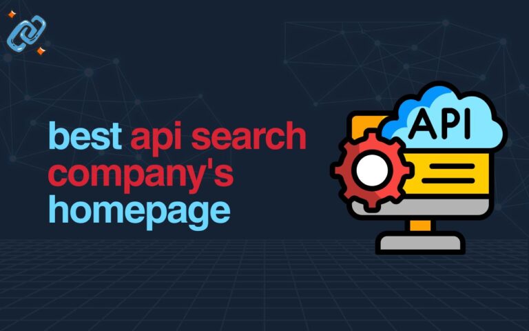 Best API Search Company’s Homepage: What to Look For and Why It Matters