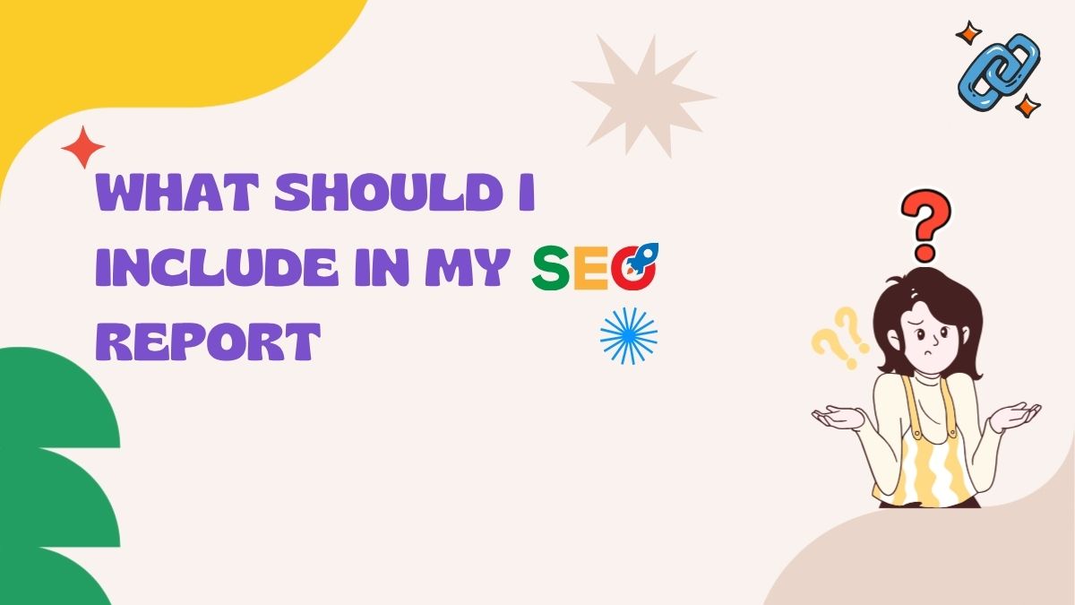 What Should I Include in My SEO Report