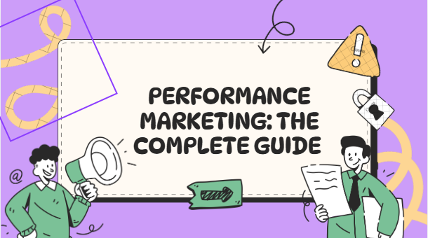Performance Marketing: The Complete Guide to Channels, Metrics & Data-Driven Growth